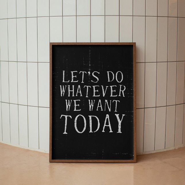 Faisons tout ce que nous voulons Poster d'Art Mode (Créateur téléchargé)