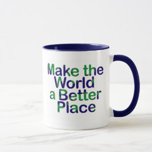 faites au monde une meilleure tasse d'endroit