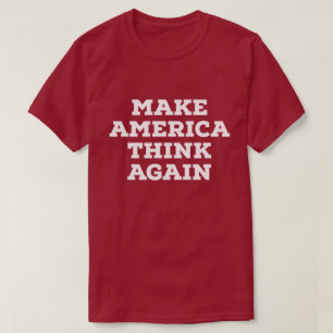 Faites l'Amérique penser encore le T-shirt