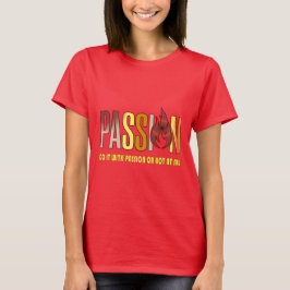"Faites-le avec passion ou pas du tout" T-shirt