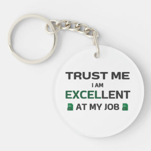 Faites-moi confiance, je suis Excellent à mon trav