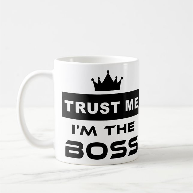 Faites-moi confiance - je suis la tasse de PATRON (Gauche)