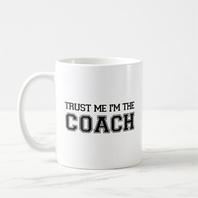 Faites-moi confiance Je suis le Coach Coffee Mug (Gauche)