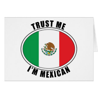 Faites-moi confiance je suis mexicain