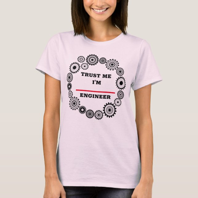 Faites-moi confiance Je suis T-Shirt ingénieur (Devant)