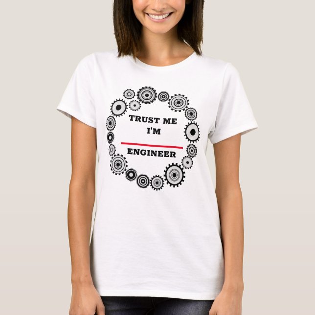 Faites-moi confiance Je suis T-Shirt ingénieur (Devant)