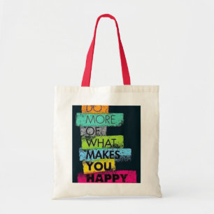 Faites plus de ce qui vous rend heureux Sac fourre