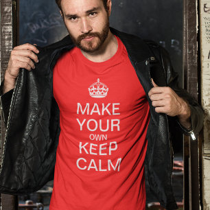 Faites Votre Propre T-Shirt Keep Calm