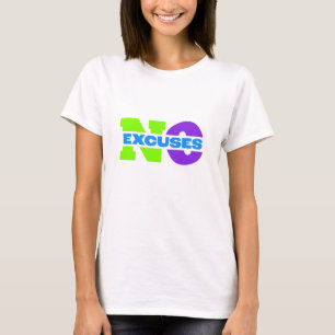 Faites-vous taper avec notre T-shirt "No Excuses"