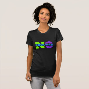 Faites-vous taper avec notre T-shirt "No Excuses"