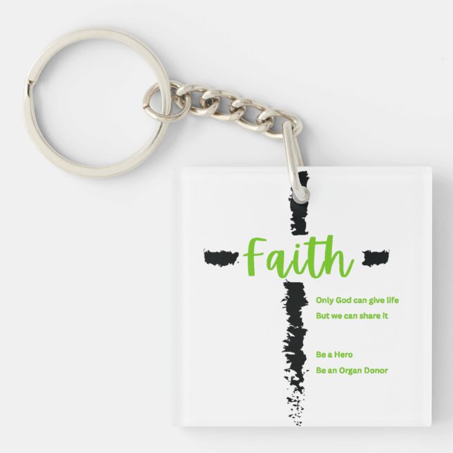 Faith and Organ Donation  Schlüsselanhänger (Vorderseite)