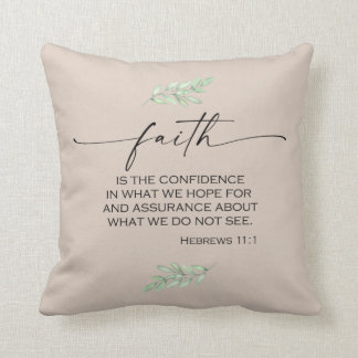 Faith Bible Verse aus Hebräern 11:1 Kissen