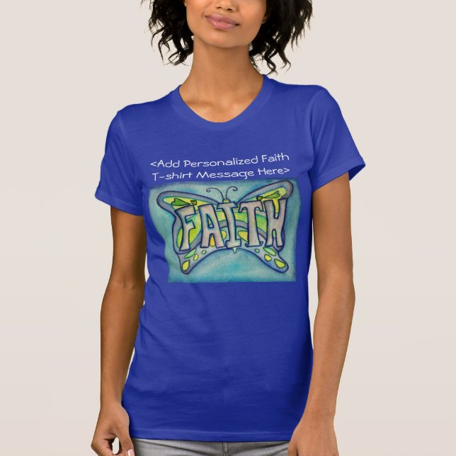 Faith Butterfly Word Motivierend benutzerdefiniert T-Shirt (Vorderseite)