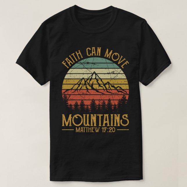 Faith Can Move Mountains Hemd Mens Damen Kinder C T-Shirt (Design vorne)