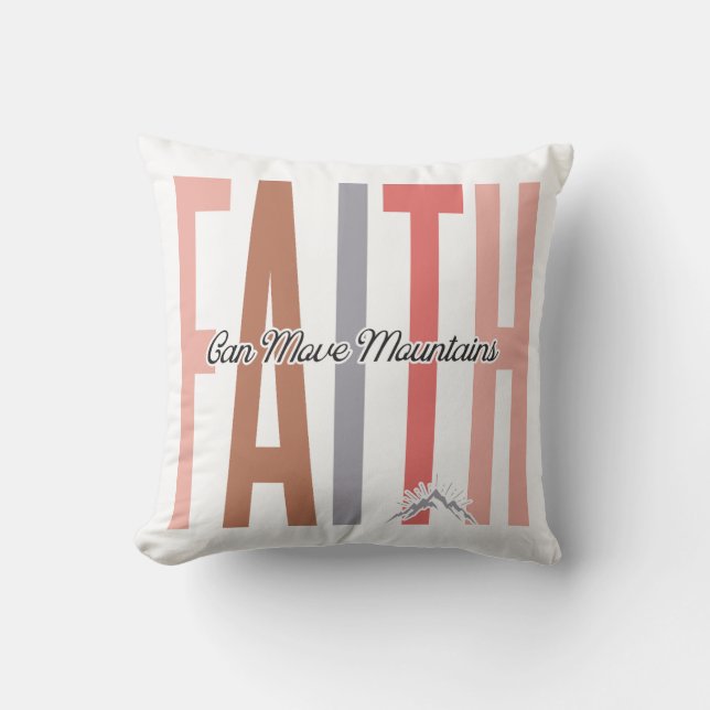 Faith Can Move Mountains Pillow Kissen (Vorderseite)