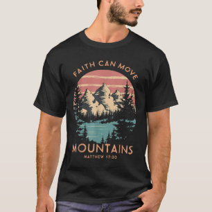 Faith Can Move Mountains Religious Christlich Camp T-Shirt