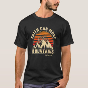 Faith Can Move Mountains Vintag Christlich T-Shirt