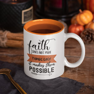 Faith Doesn't Make Things Easy Tasse