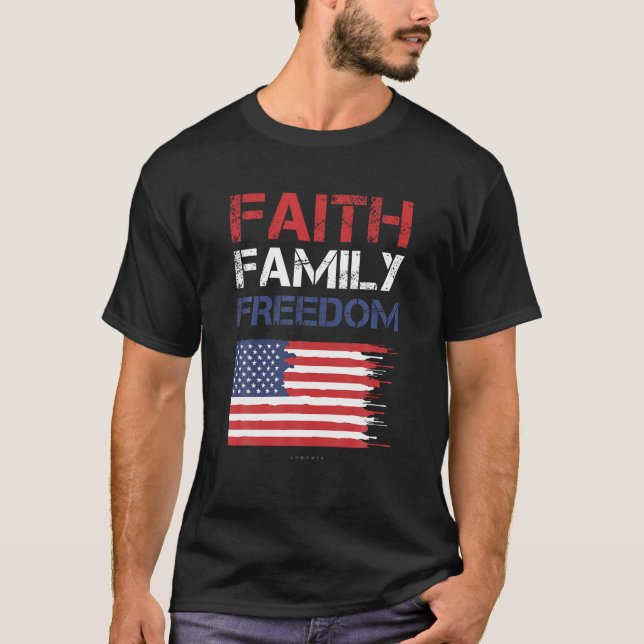 Faith Family Freedom Patriotic Usa TShiirts Americ T-Shirt (Vorderseite)