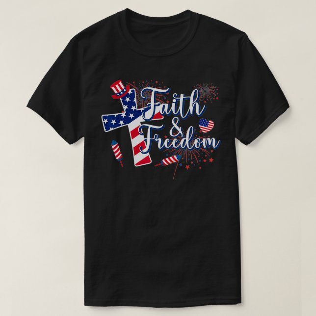 Faith Family Freedoms American Flag Patriotic 4th  T-Shirt (Design vorne)