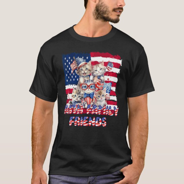 Faith Family Friends Cats Patriotic July 4th T-Shirt (Vorderseite)