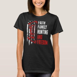 Faith Family Jagd Freiheit Bogenschütze Jäger auf T-Shirt