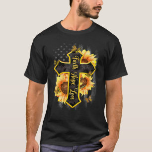 Faith Hope Liebe American Flag Sunflower Christlic T-Shirt