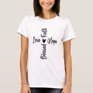 Faith Hope Liebe segnen Cross T-Shirt
