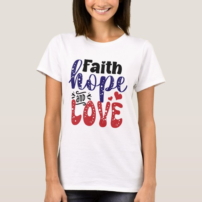 Faith Hope Liebe T-Shirt (Vorderseite)