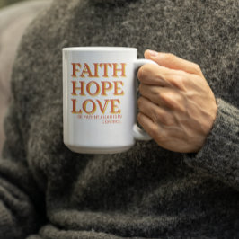 Faith.Hope.Love Kaffeetasse