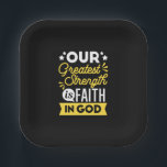 Faith in God – Our Greatest Strength Quote Pappteller<br><div class="desc">Show the world where your strength comes from with this bold Christian quote design: “Our Greatest Strength is Faith in God.” Featuring vibrant yellow and white typography on a black background, this faith-filled design is perfect for believers who want to express their trust in God with confidence and style. Ideal...</div>