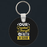 Faith in God – Our Greatest Strength Quote Schlüsselanhänger<br><div class="desc">Show the world where your strength comes from with this bold Christian quote design: “Our Greatest Strength is Faith in God.” Featuring vibrant yellow and white typography on a black background, this faith-filled design is perfect for believers who want to express their trust in God with confidence and style. Ideal...</div>