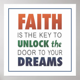 Faith Is The Key To Unlock Your Dreams Typography Poster