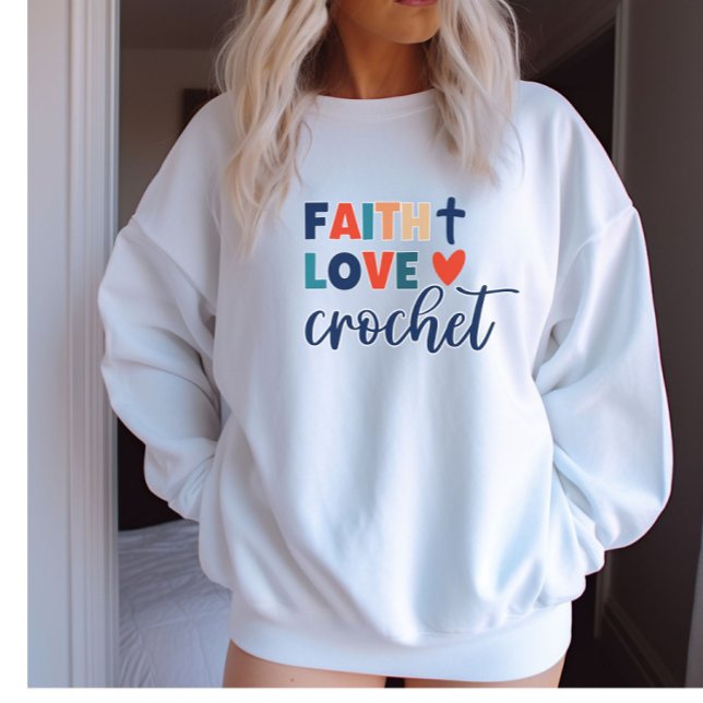 Faith Liebe Crochet Christlich Crochet Sweatshirt (Von Creator hochgeladen)