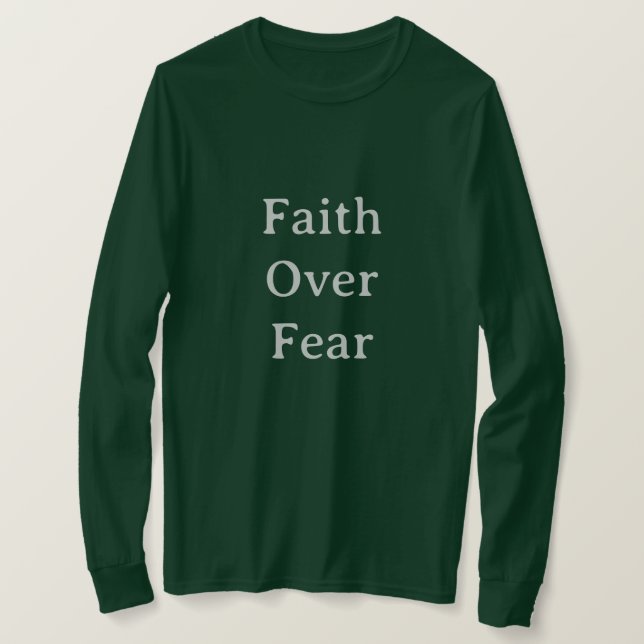Faith Over Fear Silver Text Green T-Shirt (Design vorne)