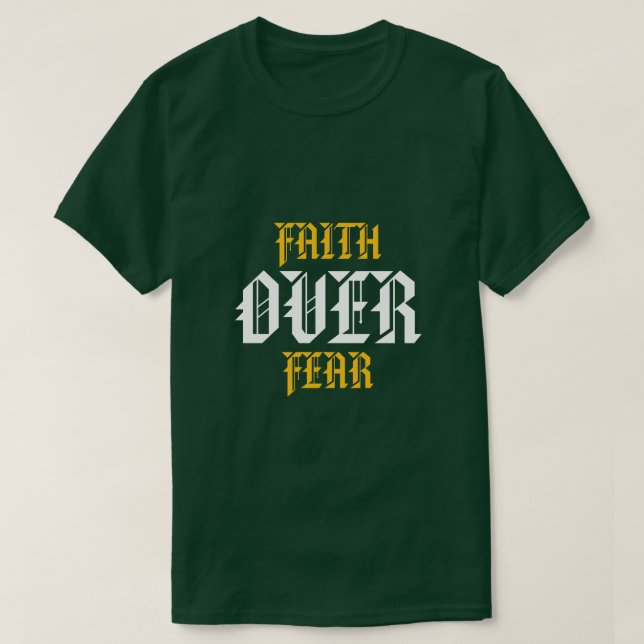 Faith Over Fear T-Shirt (Design vorne)