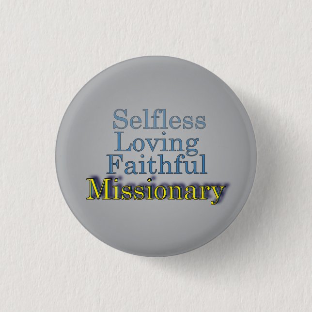 Faithful Selfless Ministermission Button (Vorderseite)