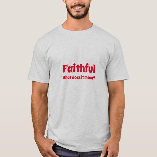 Faithful T-Shirt (Devant)