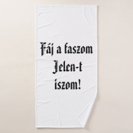 Fáj a faszom Jelen-t iszom ! fehér törülköző