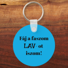 Fáj a faszom LAV-ot iszom! kék kulcstartó Schlüsselanhänger