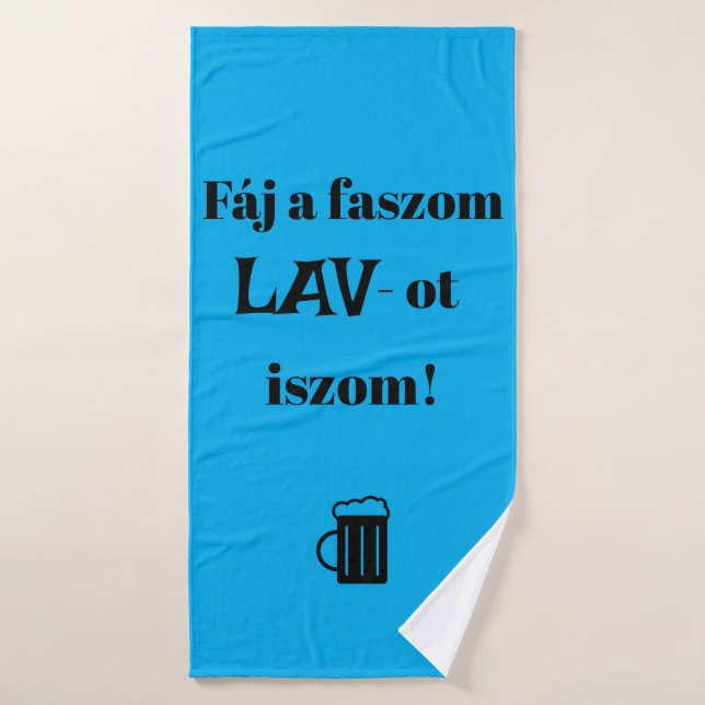 Fáj un faszom LAV-ot iszom ! kék törülköző (Serviette de bain)