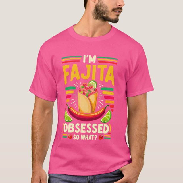 Fajita Lover Funny Food Prix Feinschmecker Fajit T-Shirt (Vorderseite)