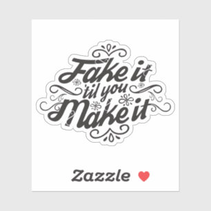 Fake es ist, bis du es geschafft hast aufkleber