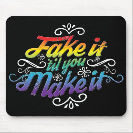 Fake Es 'Til You Make It Mehrfarbig Mouse-Pad Mousepad