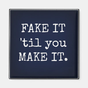 FAKE IT bis Sie IT Inspiration Magnet
