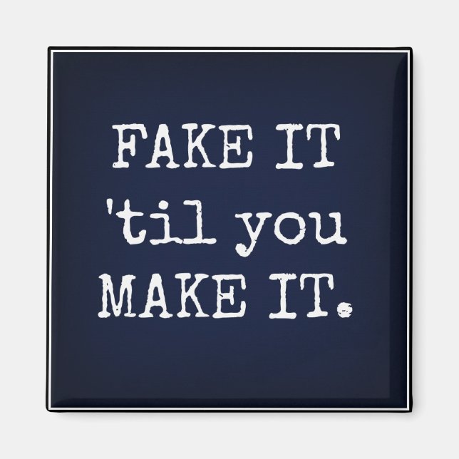 FAKE IT bis Sie IT Inspiration Magnet (Vorne)