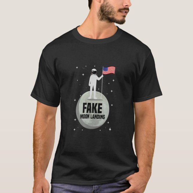 Fake Moon Landing Science Skepsis Regierung Hoax T-Shirt (Vorderseite)