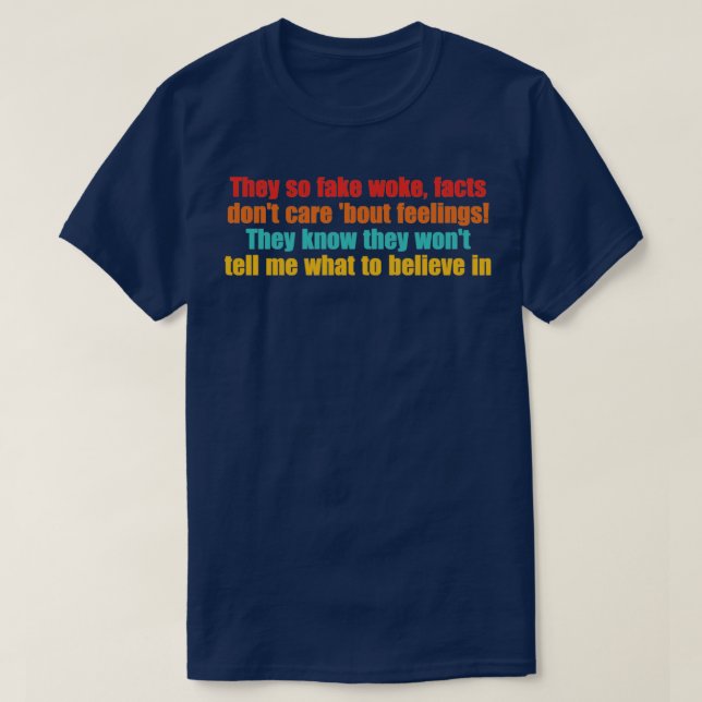 Fake weckte also Fakten, die Gefühl egal sind T-Shirt (Design vorne)