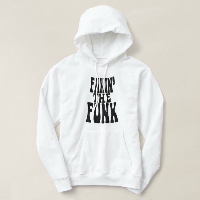 Fakin' der Funk Hoodie (Design vorne)