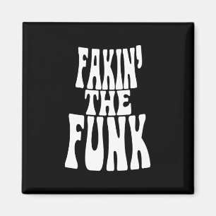 Fakin' der Funk Magnet